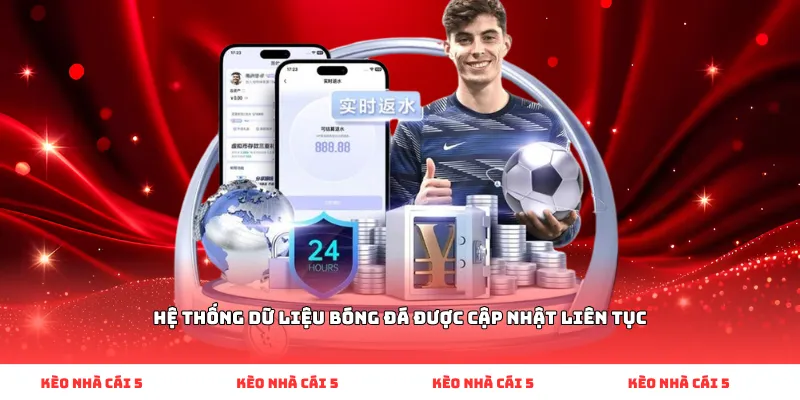 Hệ thống dữ liệu bóng đá được cập nhật liên tục