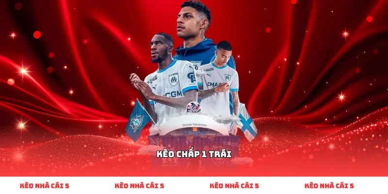 kèo chấp 1 trái