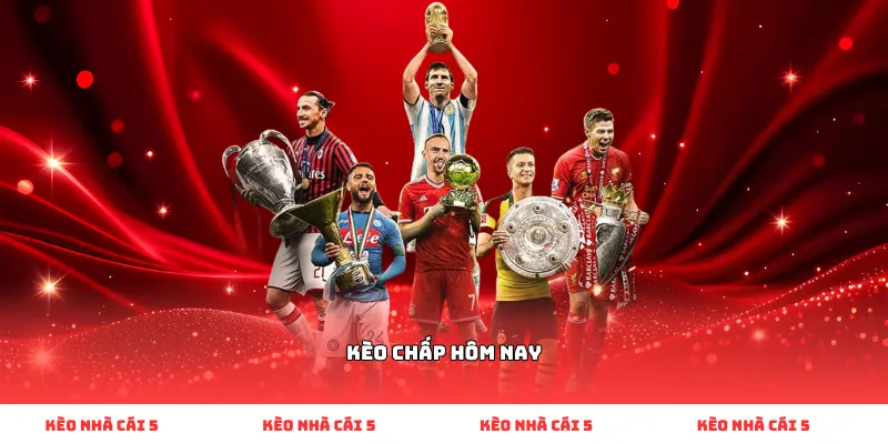 kèo chấp hôm nay