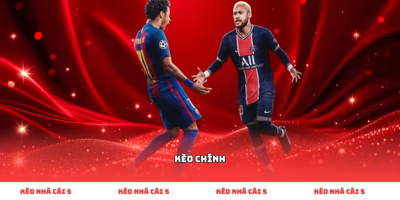 kèo chính