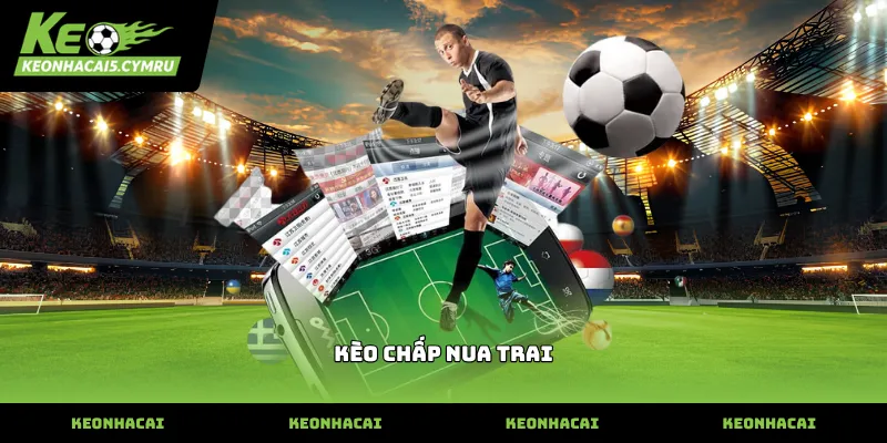 Cách đọc kèo chấp nua trai trên bảng tỷ lệ bóng đá