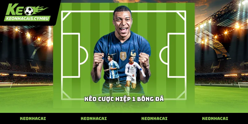 kèo cược hiệp 1 bóng đá