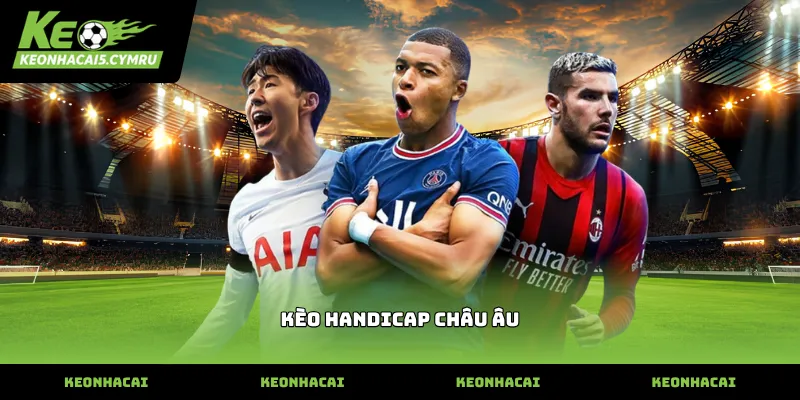 Cách đọc bảng tỷ lệ kèo handicap châu âu chuẩn xác nhất
