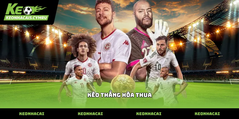 Thông tin cơ bản về tỷ lệ kèo thắng hòa thua