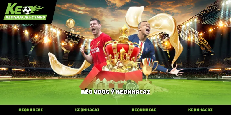 Tỷ lệ kèo vdqg ý keonhacai cập nhật nhanh chóng chính xác