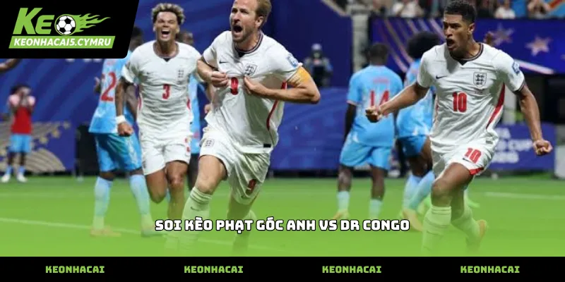 soi kèo phạt góc anh vs dr congo