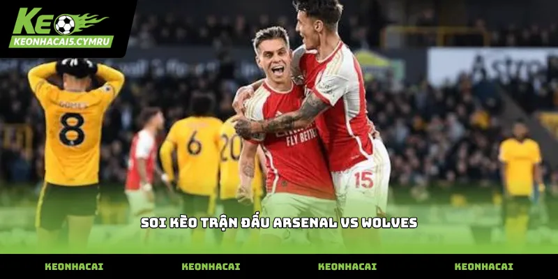 Theo dõi biến động tỷ lệ khi soi kèo trận đấu arsenal vs wolves
